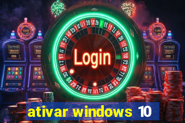 ativar windows 10